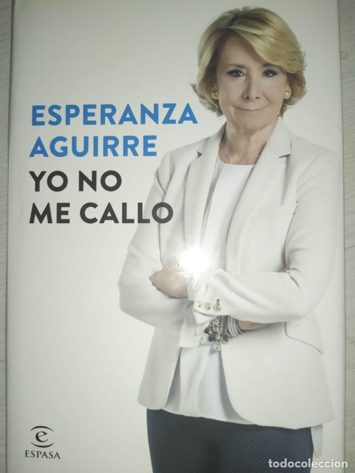 Libros de segunda mano: YO NO ME CALLO - ESPERANZA AGUIRRE - Foto 1