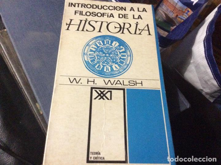 Libros de segunda mano: W. H. WALSH : Introducci&oacute;n a la filosof&iacute;a de la Historia. (Siglo XXI - Foto 1