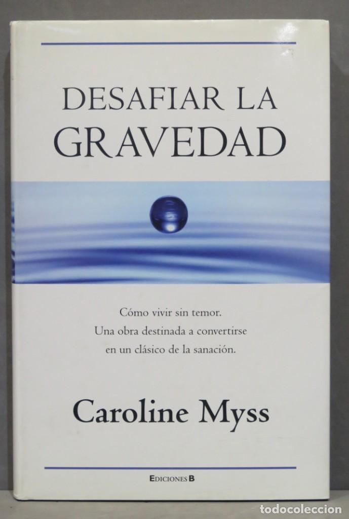 Libros de segunda mano: DESAFIAR LA GRAVEDAD. Myss - Foto 1