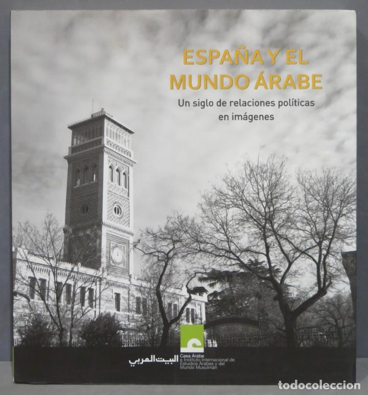 Libri di seconda mano: Un siglo de im&aacute;genes pol&iacute;ticas. Espa&ntilde;a en el mundo arabe