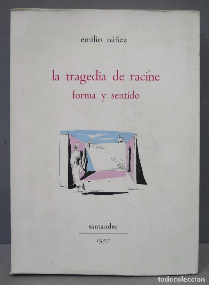 Libros de segunda mano: LA TRAGEDIA DE RACINE. FORMA Y SENTIDO. E. N&Aacute;&Ntilde;EZ - Foto 1