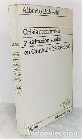 Libri di seconda mano: ALBERTO BALCELLS ... CRISIS ECONOMICA Y AGITACION SOCIAL EN CATALU&Ntilde;A DE 1930 A 1936 ... 1971
