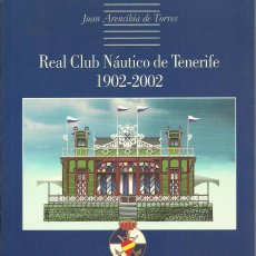 Libros de segunda mano: JUAN ARENCIBIA DE TORRES-REAL CLUB NÁUTICO DE TENERIFE 1902-2002.. Lote 283237503