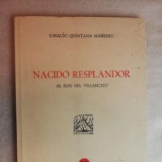 Libros de segunda mano: NACIDO RESPLANDOR, AL SON DEL VILLANCICO - IGNACIO QUINTANA. Lote 283311698