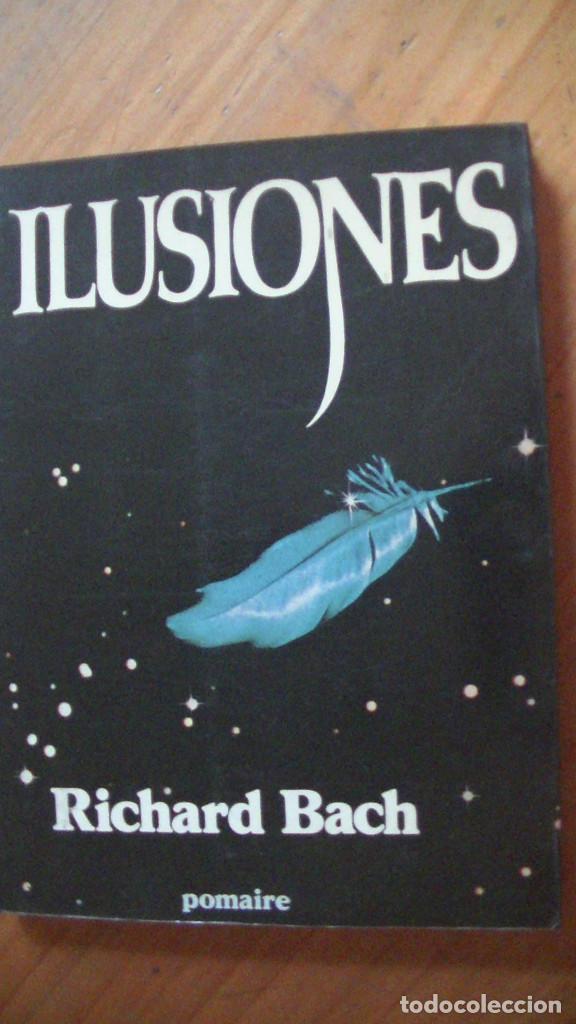 Libros de segunda mano: Richard Bach. Ilusiones. POMAIRE. 1984 - Foto 1
