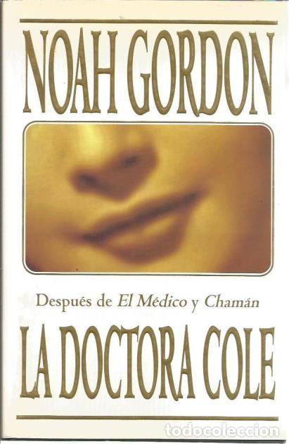 Libros de segunda mano: LIBRO, &rdquo;LA DOCTORA COLE&rdquo;, DE NOAH GORDON, ED. B.S.A. 1995 - Foto 1