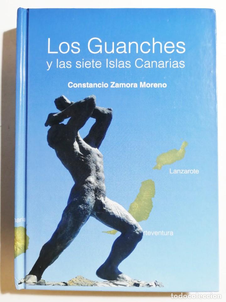 Libros de segunda mano: CONSTANCIO ZAMORA MORENO. LOS GUANCHES Y LAS SIETE ISLAS CANARIAS. 2011. - Foto 1