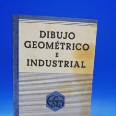 Libros de segunda mano: DIBUJO GEOMETRICO E INDUSTRIAL. A. ANTILLI. EDITORIAL GUSTAVO GILI. 1944. PAGS. 161.