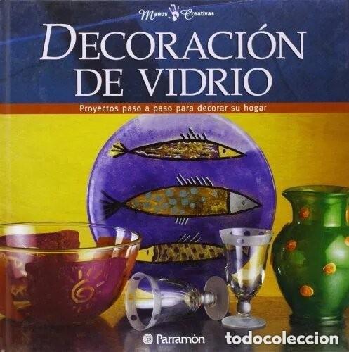 Libros de segunda mano: Decoracion Del Vidrio: Proyectos paso a paso para decorar su hogar - Parramon Ediciones - Foto 1