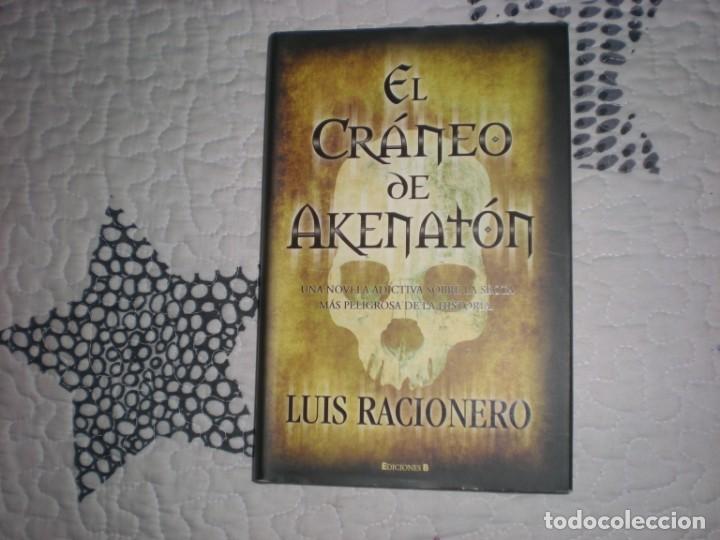 Libros de segunda mano: El cr&aacute;neo de Akenat&oacute;n;Luis Racionero;Ediciones B;2010