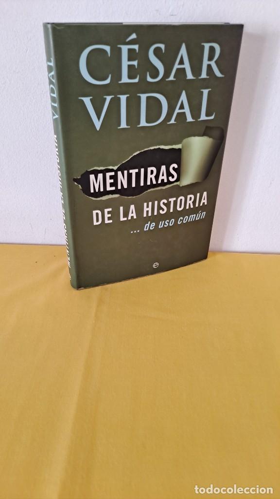 Libros de segunda mano: CESAR VIDAL - MENTIRAS DE LA HISTORIA...DE USO COM&Uacute;N - ESFERA DE LOS LIBROS 2006 - Foto 1