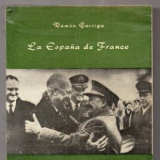 Libros de segunda mano: LA ESPAÑA DE FRANCO. DE LA DIVISIÓN AZUL AL PACTO CON ESTADOS UNIDOS. RAMÓN GARRIGA. 1971. Lote 284067083