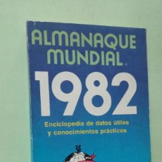 Libros de segunda mano: ALMANAQUE MUNDIAL 1982, ENCICLOPEDIA DE DATOS ÚTILES Y CONOCIMIENTOS PRÁCTICOS