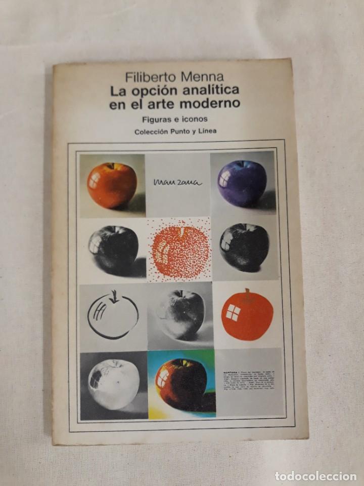 Libros de segunda mano: MENNA, FILIBERTO. LA OPCI&Oacute;N ANAL&Iacute;TICA EN EL ARTE MODERNO