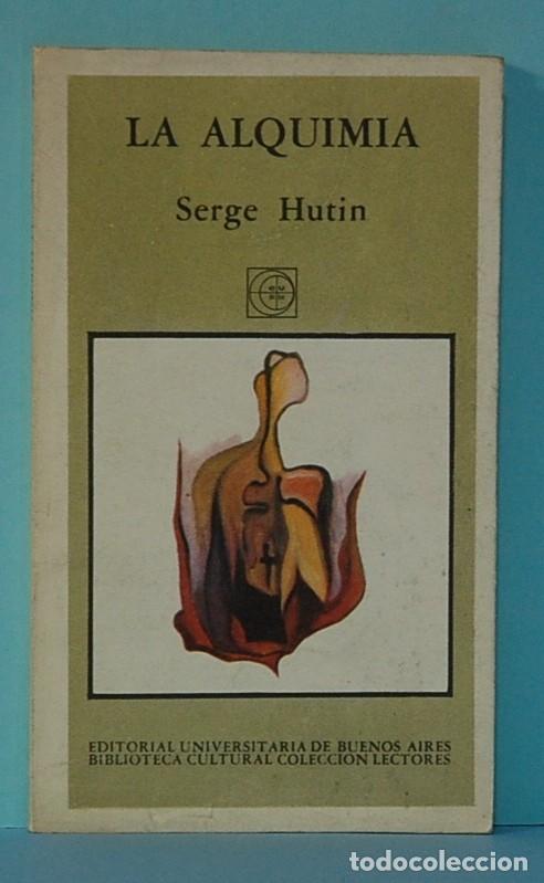 Libros de segunda mano: SEGRE HUTIN. LA ALQUIMIA. EDITA. EUDEBA. 1973 - Foto 1
