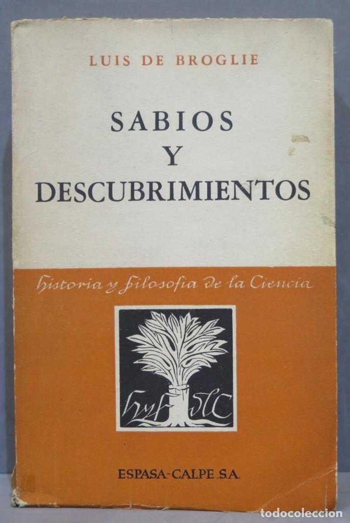 Libros de segunda mano: SABIOS Y DESCUBRIMIENTOS. LUIS DE BROGLIE - Foto 1