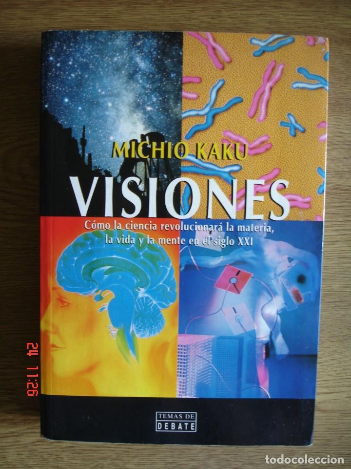 Libros de segunda mano: VISIONES - MICHIO KAKU - EDITORIAL DEBATE, 1998 - PRIMERA EDICI&Oacute;N - Foto 1