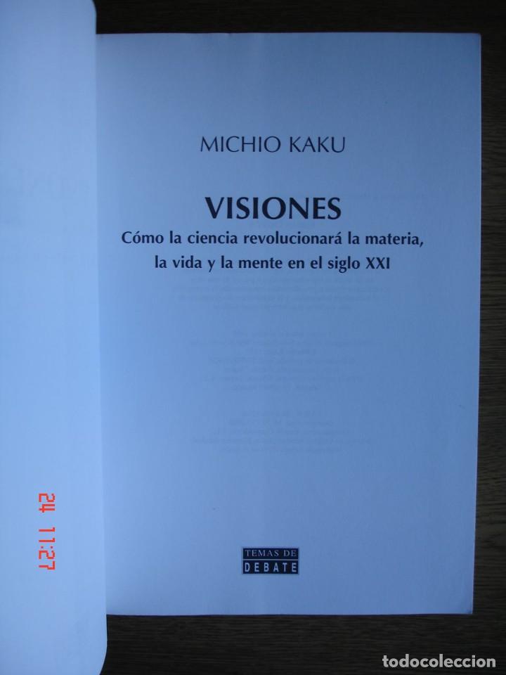 Libros de segunda mano: VISIONES - MICHIO KAKU - EDITORIAL DEBATE, 1998 - PRIMERA EDICI&Oacute;N - Foto 3