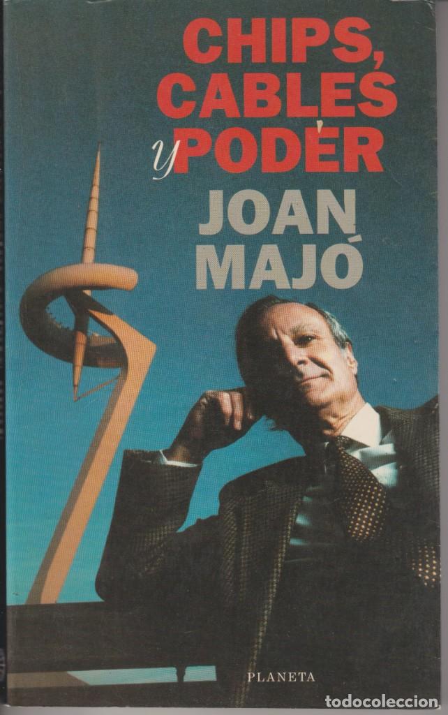 Libros de segunda mano: CHIPS, CABLES Y PODER - JOAN MAJO - ED. PLANETA 1997 - Foto 1