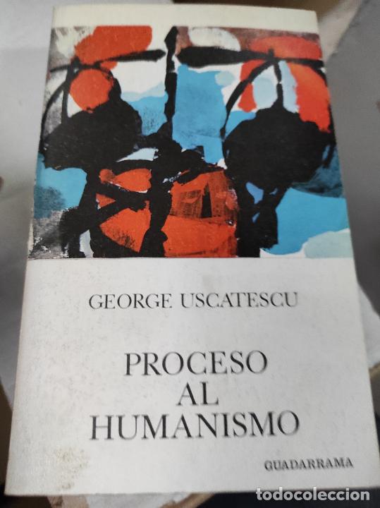 Libros de segunda mano: Proceso al humanismo.- Uscatescu, George - Foto 1