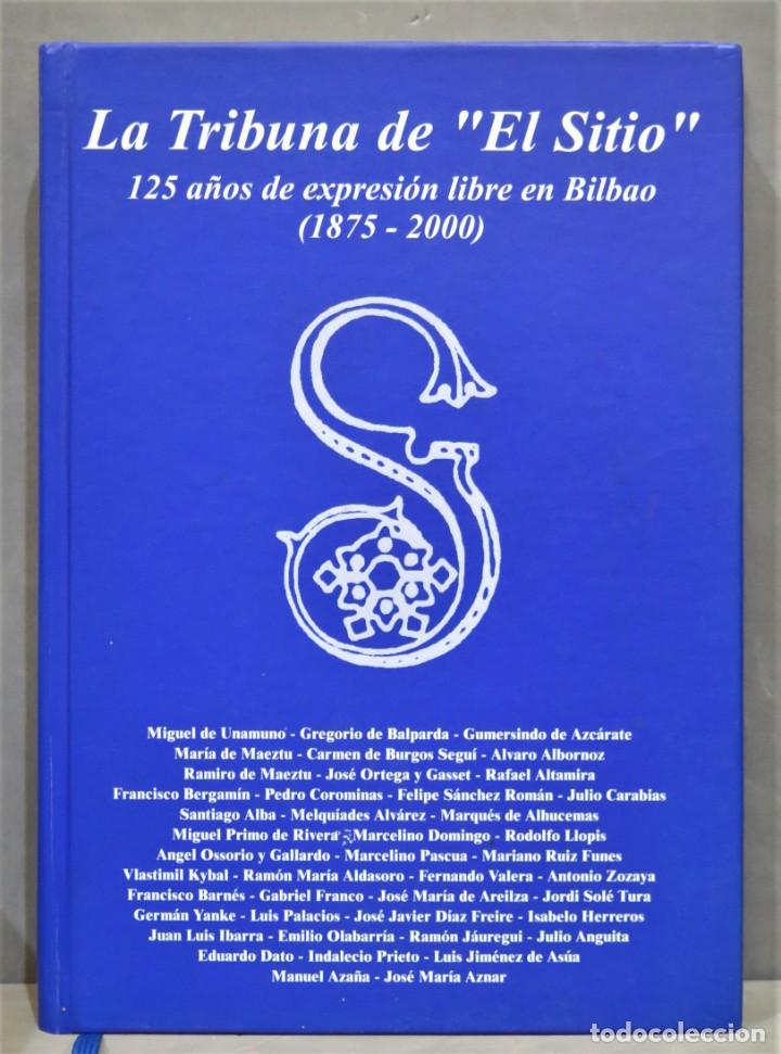 Gebrauchte B&uuml;cher: LA TRIBUNA DE &rdquo;EL SITIO&rdquo;. 125 a&ntilde;os de expresi&oacute;n libre en Bilbao (1875-2000)