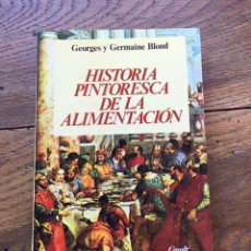 Libros de segunda mano: HISTORIA PINTORESCA DE LA ALIMENTACIÓN . GEORGES Y GERMAINE BLOND. CARALT. Lote 284514368