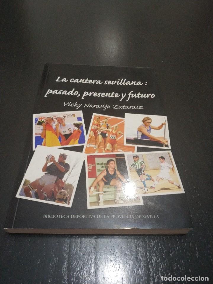 Libros de segunda mano: LA CANTERA SEVILLANA: PASADO, PRESENTE Y FUTURO
