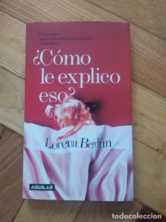 Libros de segunda mano: &iquest;C&Oacute;MO LE EXPLICO ESO? - LORENA BERD&Uacute;N - EDITORIAL AGUILAR. MANUAL - Foto 1