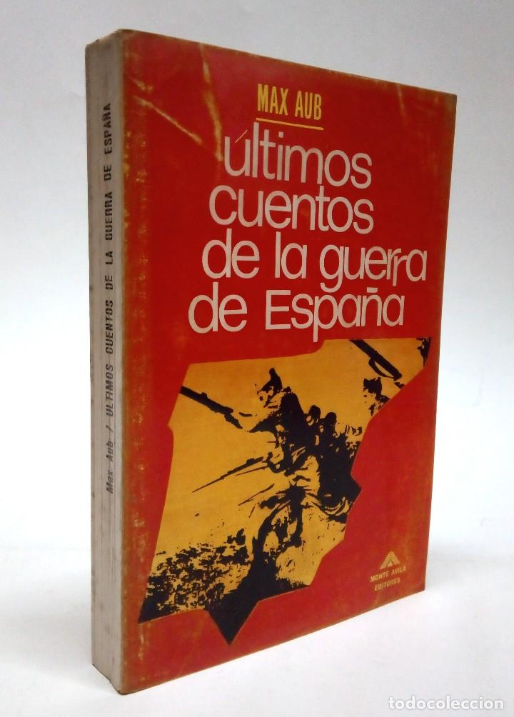 Libros de segunda mano: AUB, Max. Ultimos cuentos de la Guerra de Espa&ntilde;a. 1969. - Foto 1