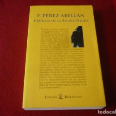 Libros de segunda mano: CRONICA DE LA ESPAÑA NEGRA ( F. PEREZ ABELLAN ) ESPASA BOLSILLO 1998. Lote 285102148
