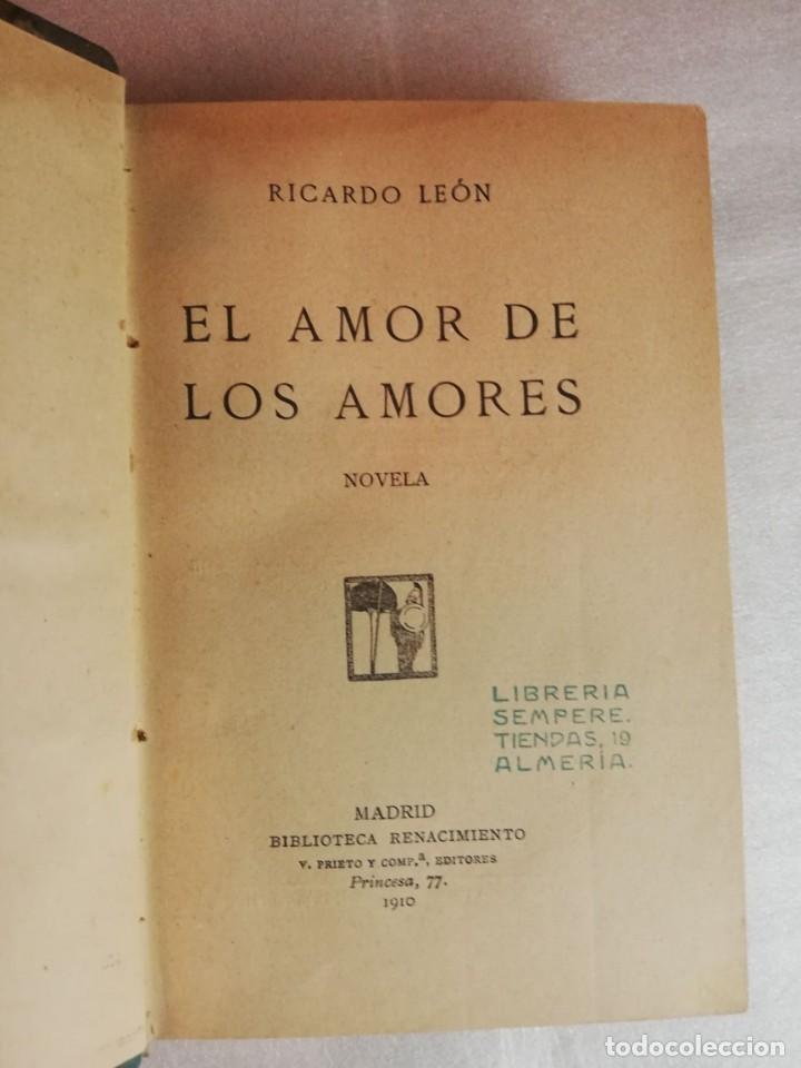 Libros de segunda mano: EL AMOR DE LOS AMORES - RICARDO LE&Oacute;N - Foto 3