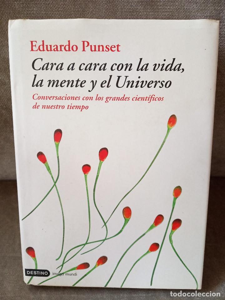 Libros de segunda mano: EDUARDO PUNSET - CARA A CARA CON LA VIDA, LA MENTE Y EL UNIVERSO - DESTINO, 2004 - Foto 1