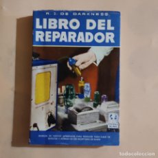 Libros de segunda mano: LIBRO DEL REPARADOR. R.J DE DARKNESS. 1ª EDICION 1952. BRUGUERA. 200 PAGS.