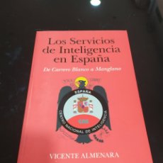Libri di seconda mano: LOS SERVICIOS DE INTELIGENCIA EN ESPAÑA. DE CARRERO BLANCO A MANGLANO. VICENTE ALMENARA. Lote 285364248