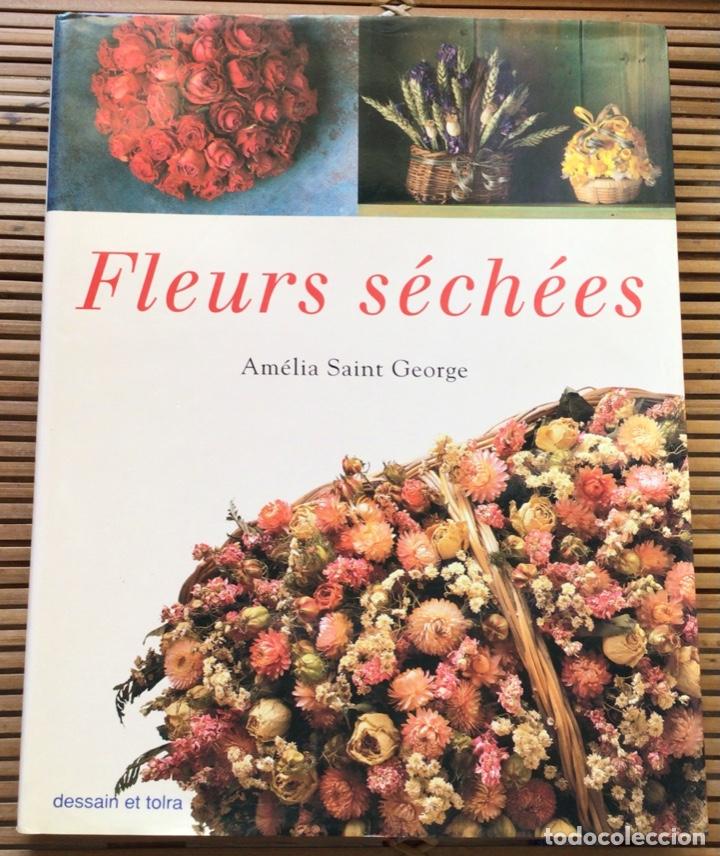 Libros de segunda mano: Fleures s&eacute;ch&eacute;es. Am&eacute;lia Saint George. Dessain el Tolra. 1993. En Franc&eacute;s. - Foto 1