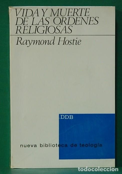 Libros de segunda mano: Vida y muerte de las Órdenes Religiosas. HOSTIE, Raymond. DDB Nueva Biblioteca Teología 1973 - Foto 1 - 285513933