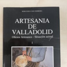 Libros de segunda mano: ARTESANIA DE VALLADOLID - MERCEDES CANO HERRERA. Lote 286160213
