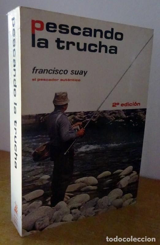Libros de segunda mano: PESCANDO LA TRUCHA FRANCISCO SUAY - Foto 1