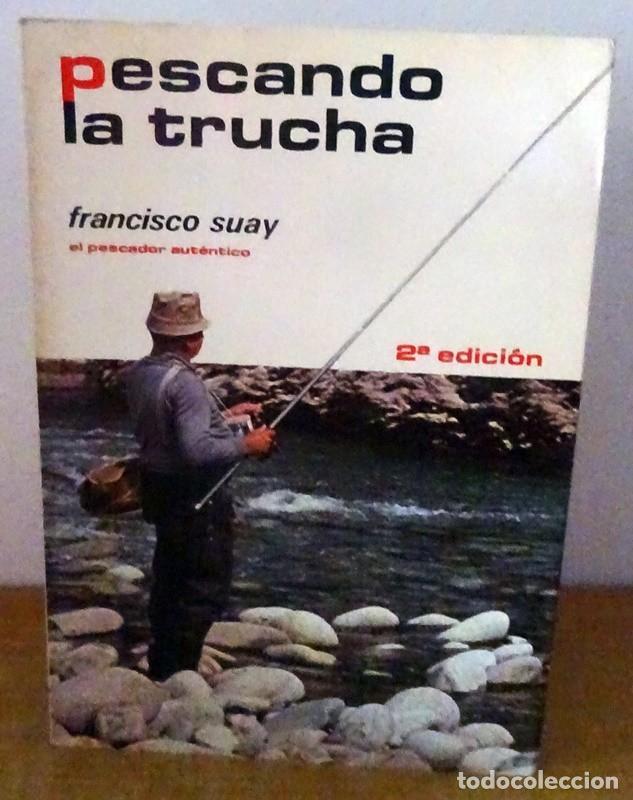 Libros de segunda mano: PESCANDO LA TRUCHA FRANCISCO SUAY - Foto 2