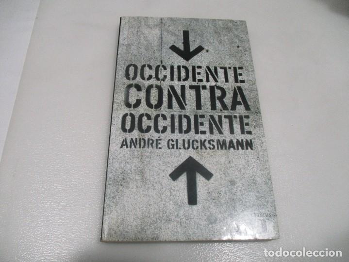 Libros de segunda mano: ANDR&Eacute; GLUKSMANN Occidente contra occidente W9053 - Foto 1