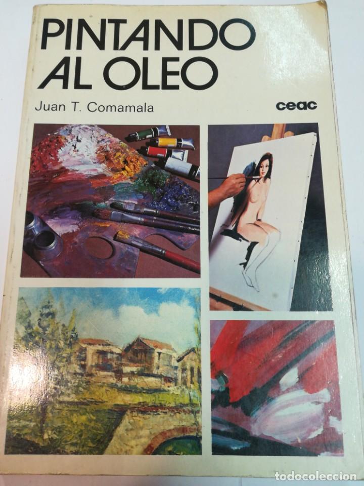 Libros de segunda mano: JUAN T. COMAMALA Pintando al &oacute;leo SA5487B - Foto 1