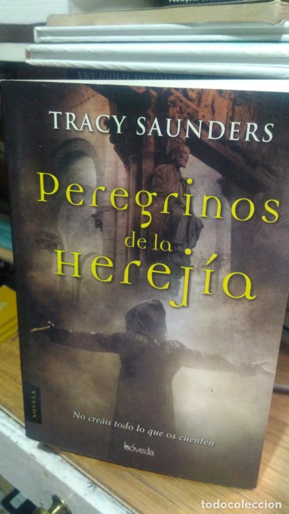 Libros de segunda mano: PEREGRINOS DE LA HEREJIA, TRACY SAUNDERS, ED. BOVEDA - Foto 1