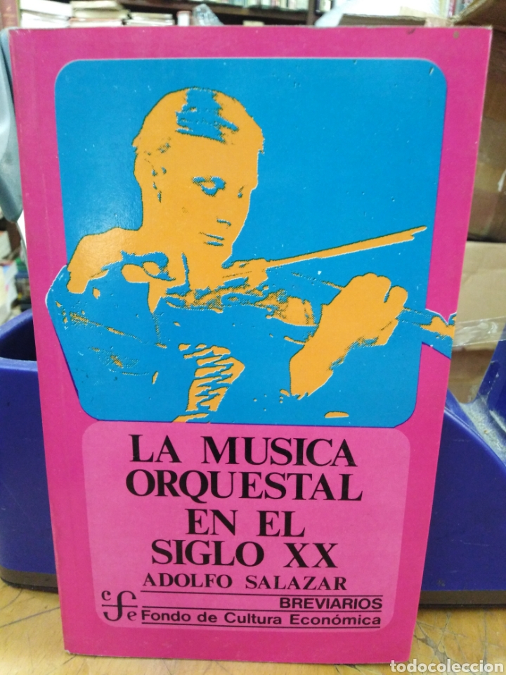 Libros de segunda mano: LA M&Uacute;SICA ORQUESTAL EN EL SIGLO XX-ADOLFO SALAZAR-1980