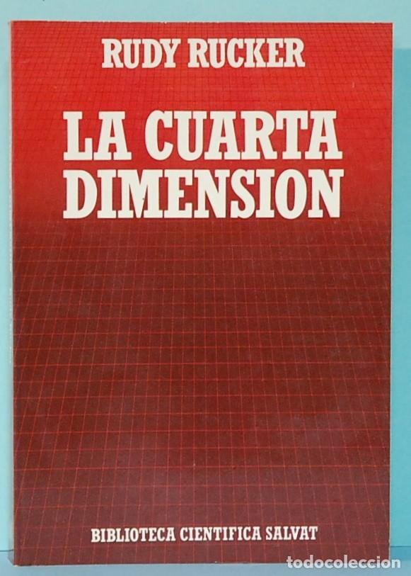 Libros de segunda mano: LA CUARTA DIMENSI&Oacute;N. RUDY RUCKER. BIBLIOTECA CIENT&Iacute;FICA SALVAT. 1984 - Foto 1