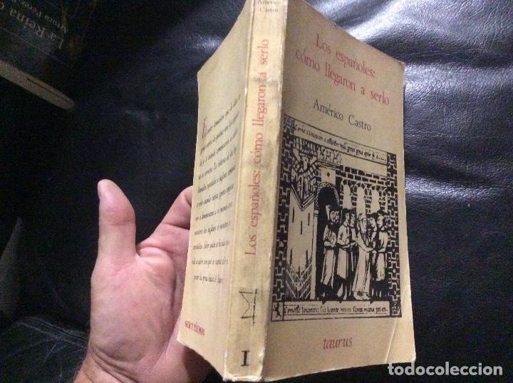 Libros de segunda mano: LOS ESPA&Ntilde;OLES. C&Oacute;MO LLEGARON A SERLO. AM&Eacute;RICO CASTRO - Foto 1