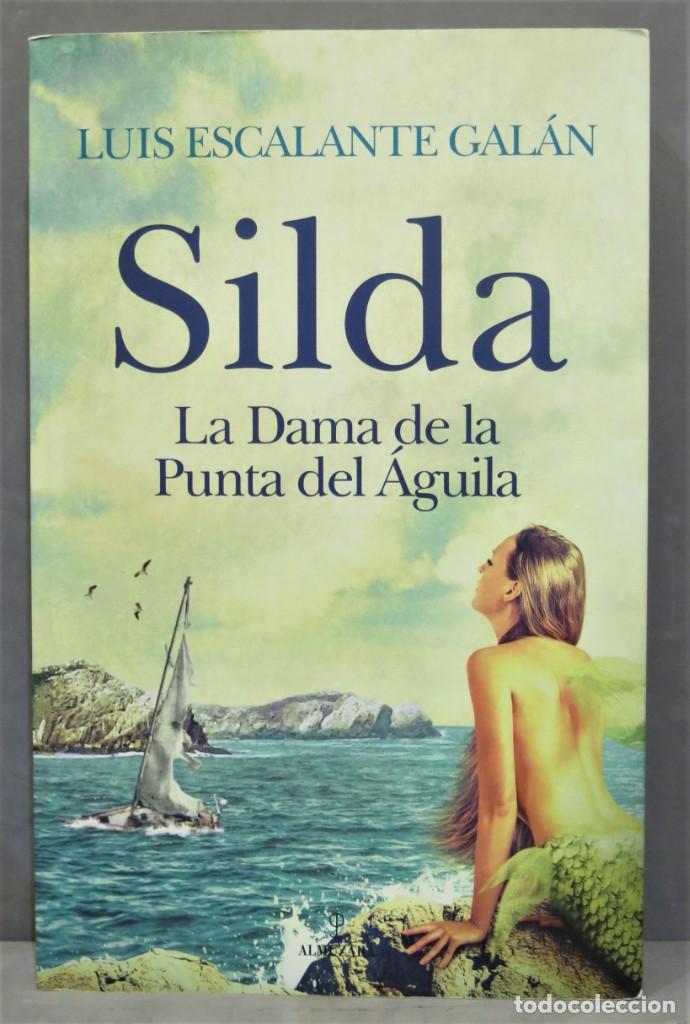Second hand books: SILDA. LA DAMA DE LA PUNTA DEL &Aacute;GUILA. LUIS ESCALANTE GAL&Aacute;N