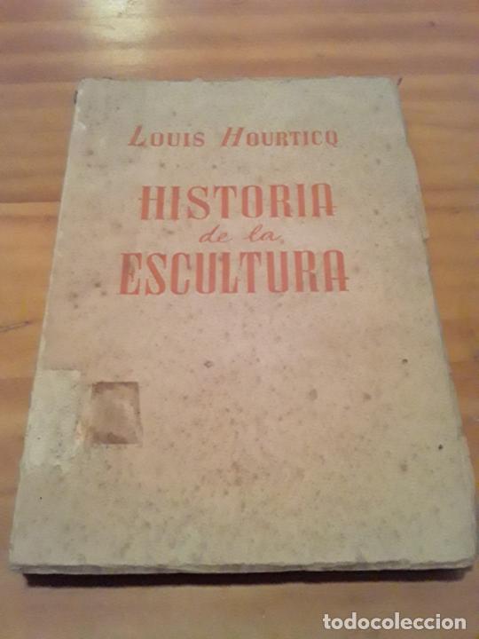 Libri di seconda mano: HISTORIA DE LA ESCULTURA.LOUIS HOURTICQ.EDIT.SALVAT.1948.143 PAGINAS