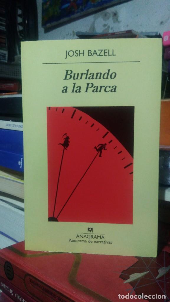 Libros de segunda mano: BURLANDO A LA PARCA, JOSH BAZELL, ED. ANAGRAMA - Foto 1