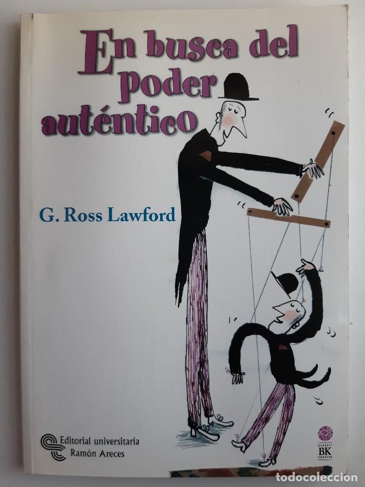 Libros de segunda mano: EN BUSCA DEL PODER AUTENTICO Ross Lawford Ramon Areces 2005 EC - Foto 2