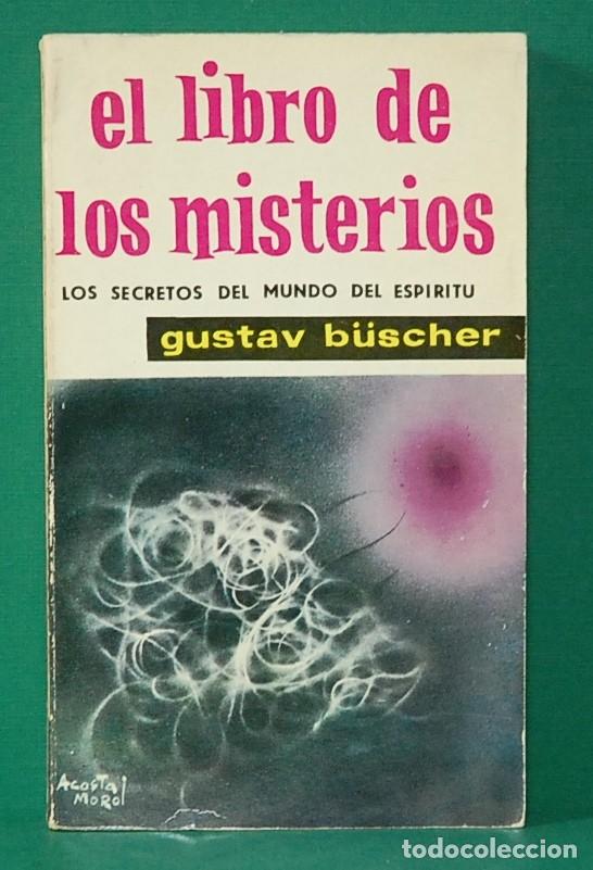 Libros de segunda mano: EL LIBRO DE LOS MISTERIOS. GUSTAV B&Uuml;SCHER. EDITORIAL MATEU. 1961 - Foto 1